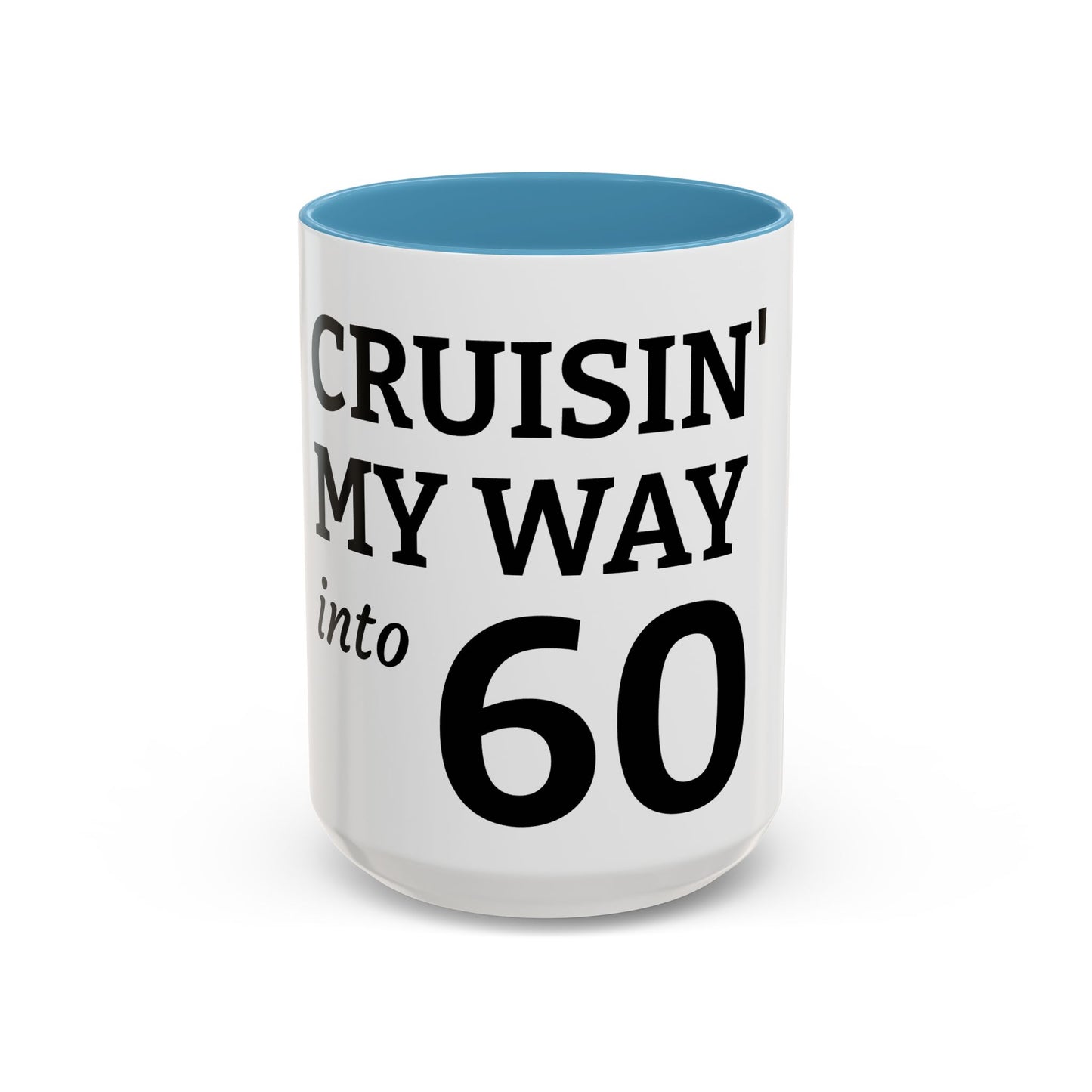 Cruisin' My Way Into 60 Coffee Mug — 11/15oz Accent Birthday Gift