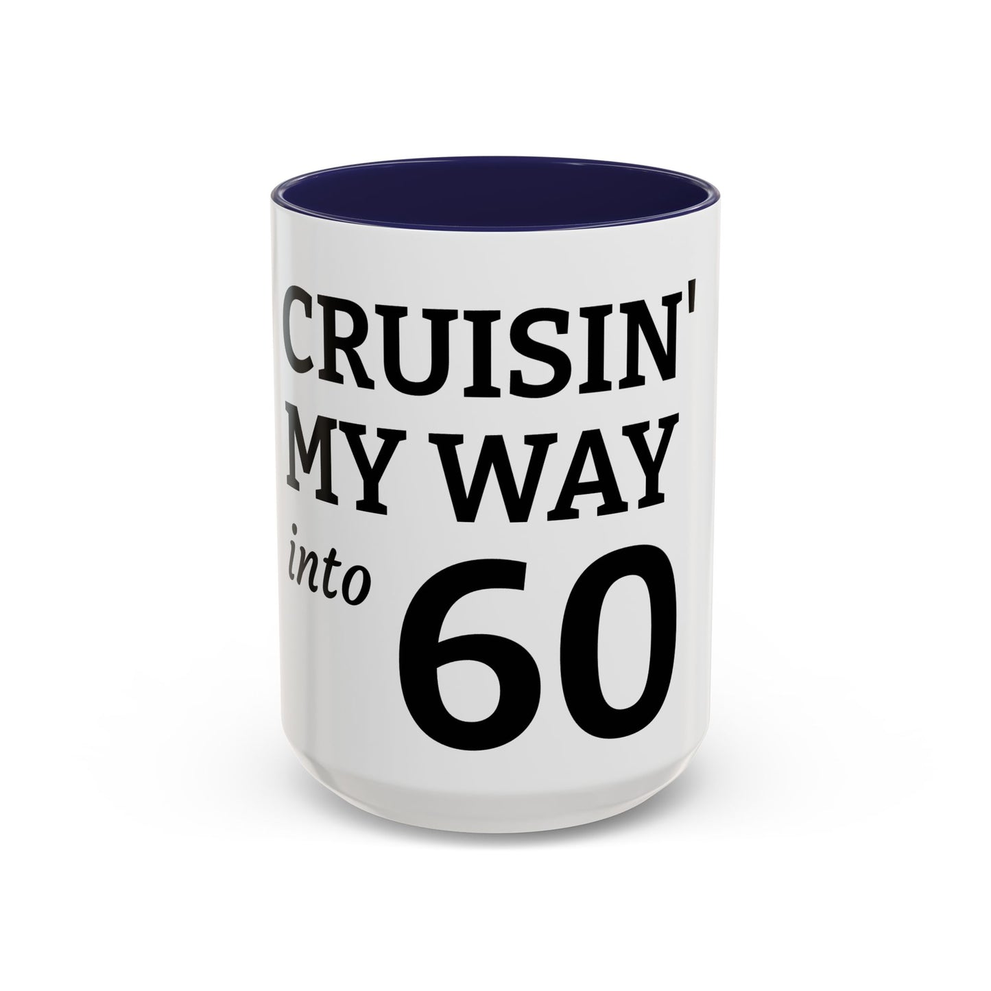 Cruisin' My Way Into 60 Coffee Mug — 11/15oz Accent Birthday Gift