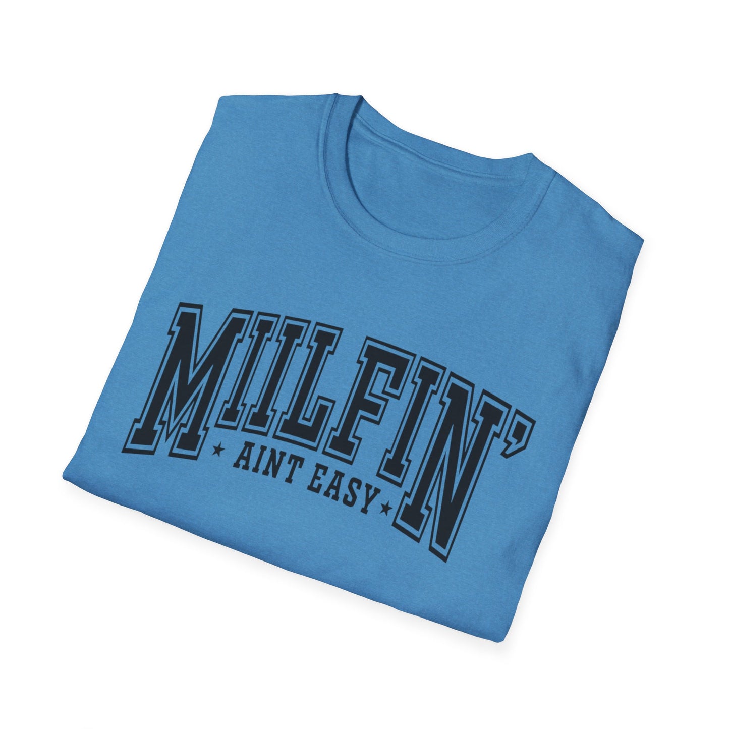 Milfin' Ain't Easy T-Shirt — Funny Mom Humor Tee