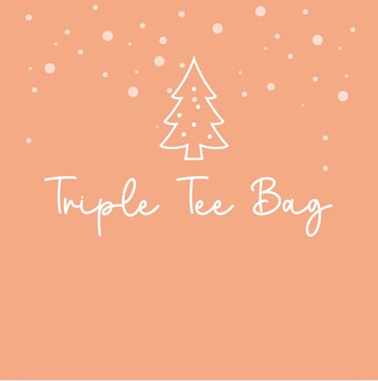 Triple Tee bag!